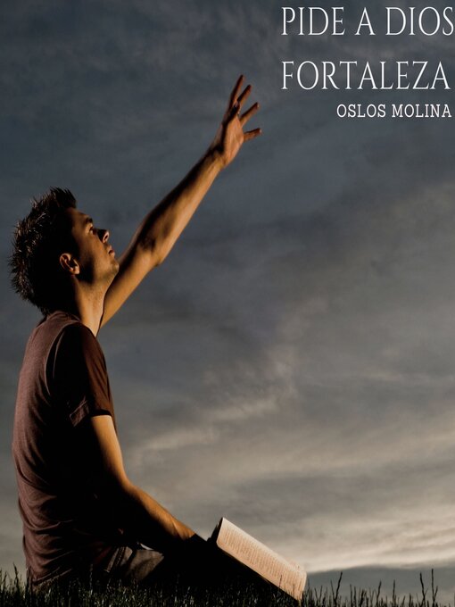 Title details for Pide a Dios fortaleza by Oslos Molina - Wait list